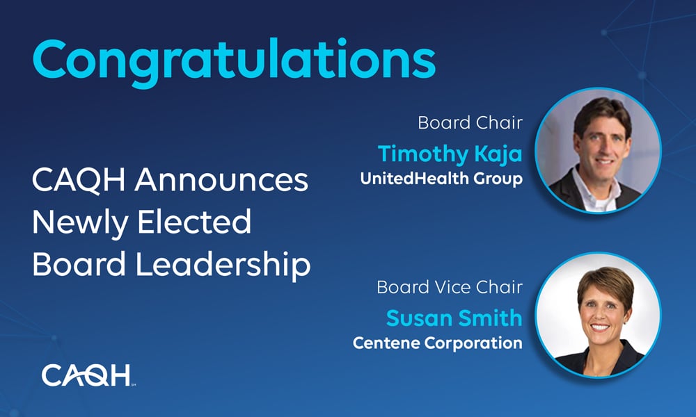 CAQH Board Elects New Officers: Timothy Kaja Chair, Susan Smith Vice Chair