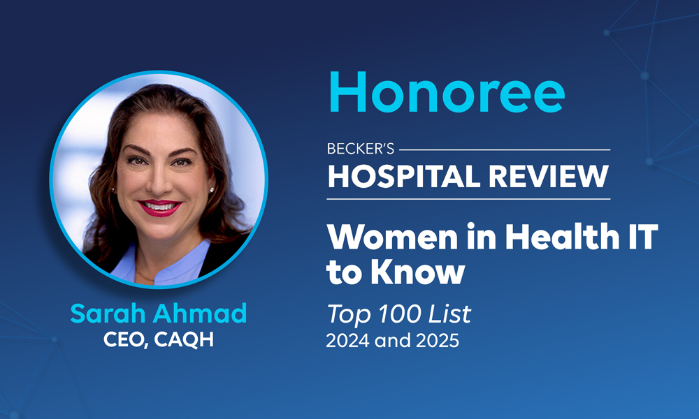 CAQH CEO Sarah Ahmad Named to Becker’s “100 Women in Health IT to Know” for 2025