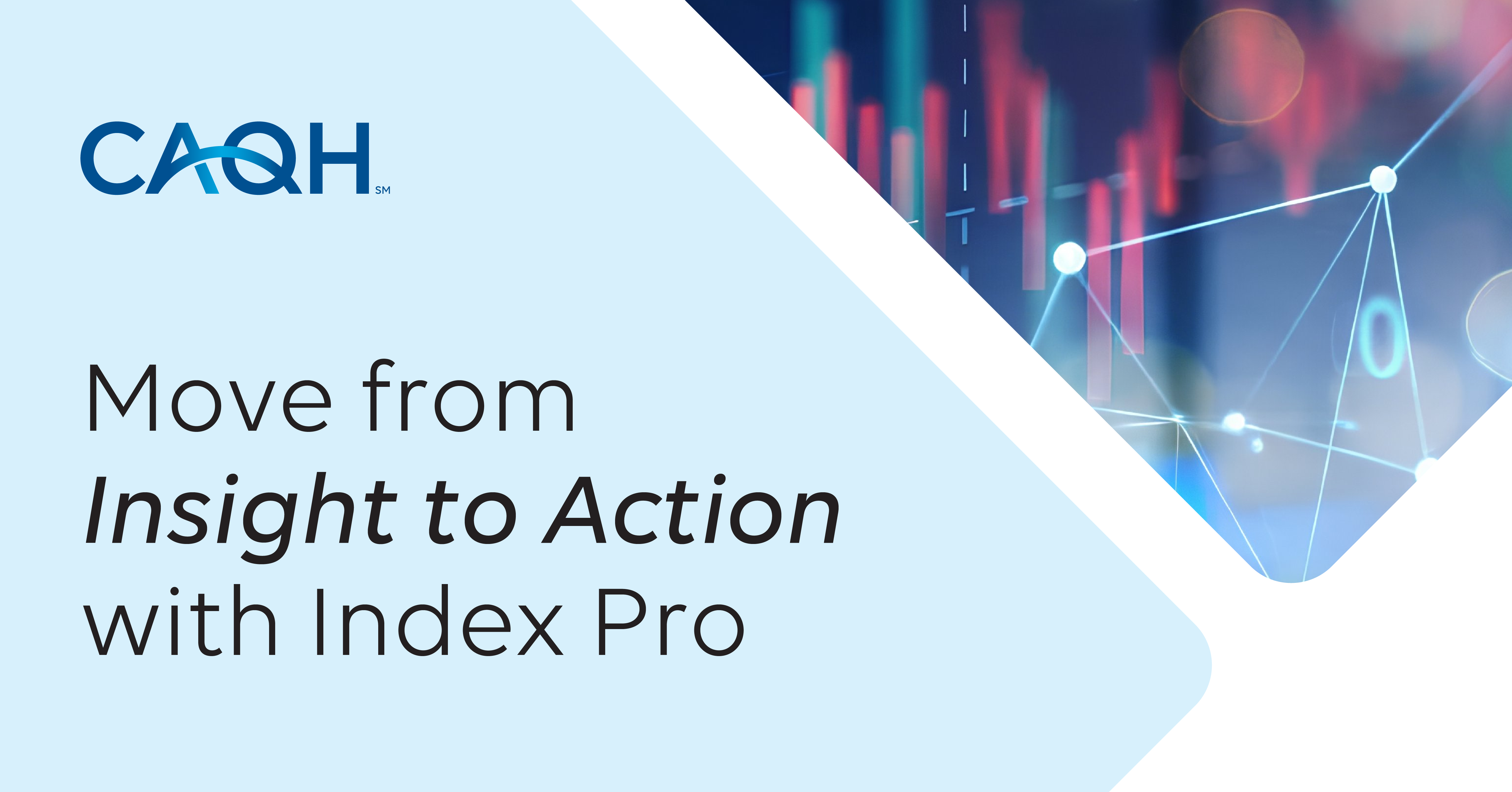 Working Smarter with the CAQH Index: Introducing Tools that Help You Move from Insight to Action