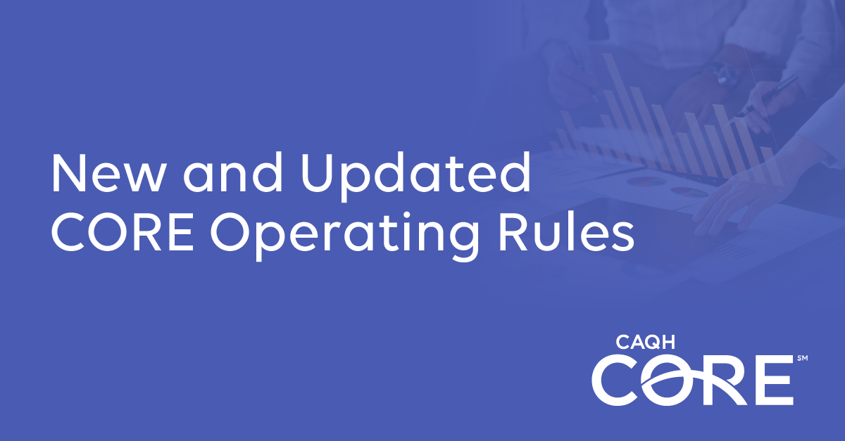 New and Updated CORE Operating Rules